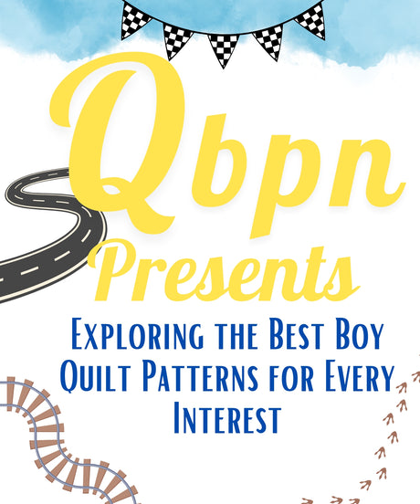 Exploring the Best Boy Quilt Patterns for Every Interest
