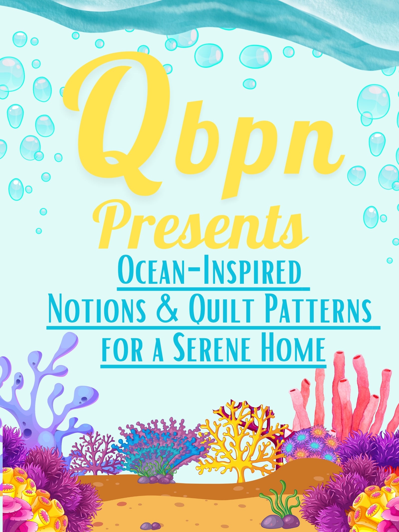 Ocean-Inspired  Notions & Quilt Patterns  for a Serene Home