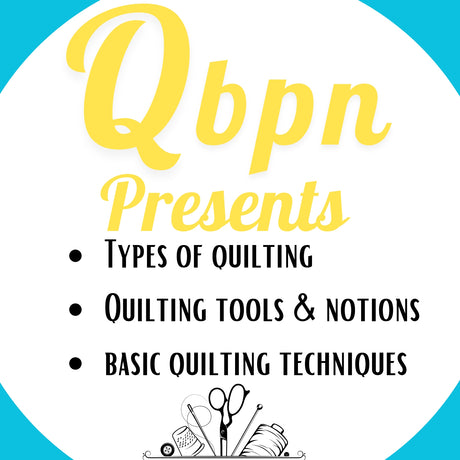 Quilting types, tools, and techniques