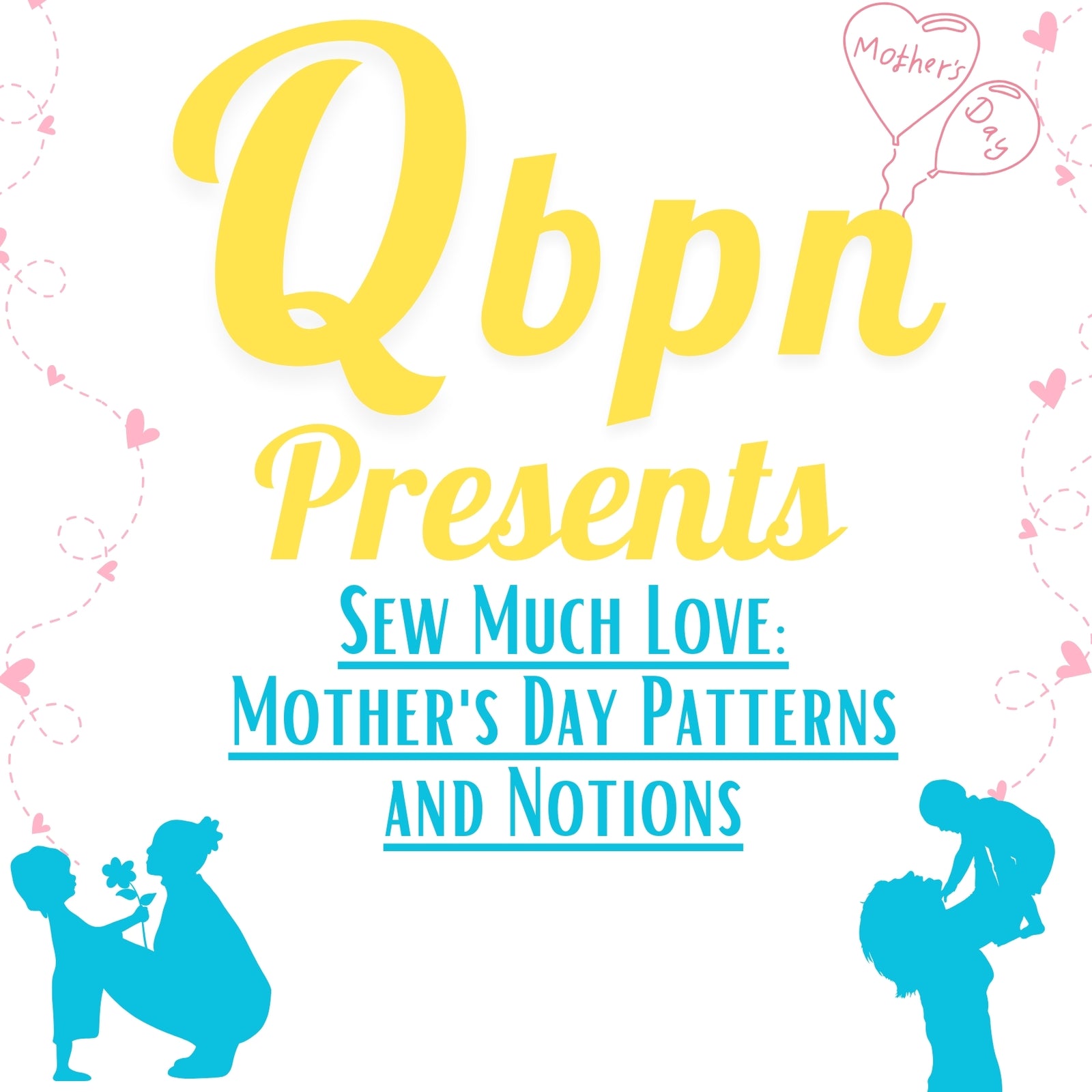 Sew Much Love: Mother's Day Patterns and Notions