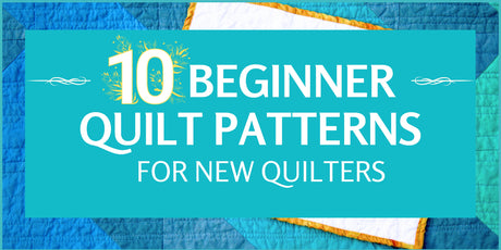 The best beginner quilt patterns for new quilters