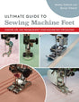 Ultimate Guide to Sewing Machine Feet - C & T Publishing