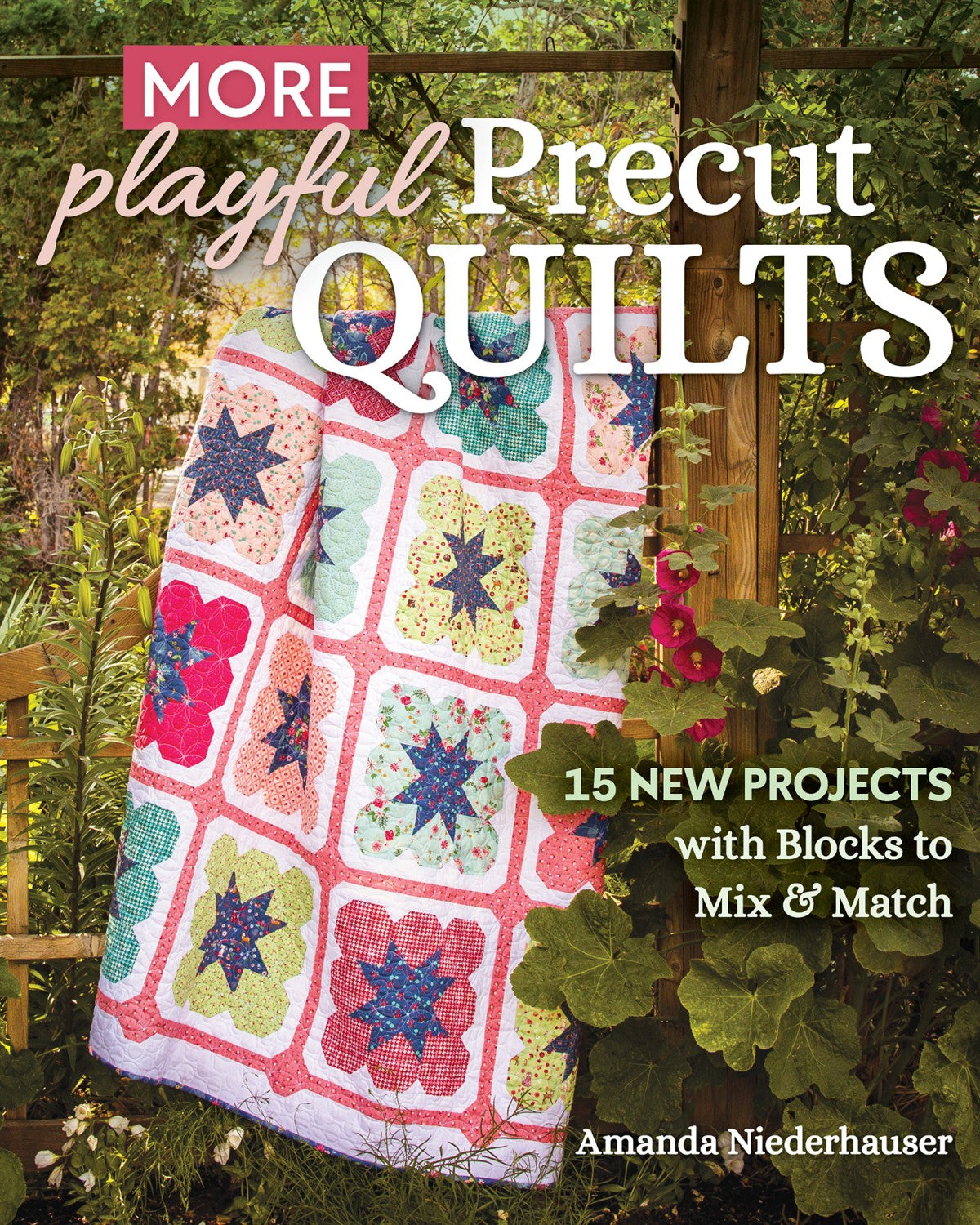 More Playful Precut Quilts by Stash Books