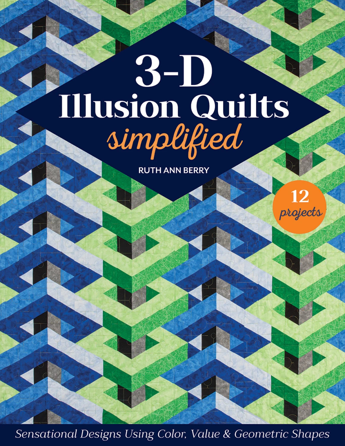 3-D Illusion Quilts Simplified by CT Publishing
