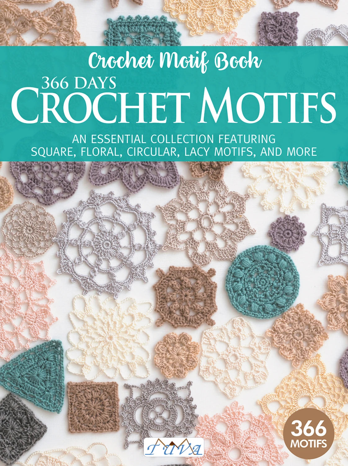 366 Days Crochet Motifs by Tuva Publishing