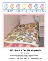 Tropical Two Block Lap Quilt Downloadable Pattern by Tulip Square