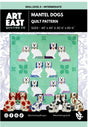 Mantel Dogs Quilt Pattern by Art East Quilting CO