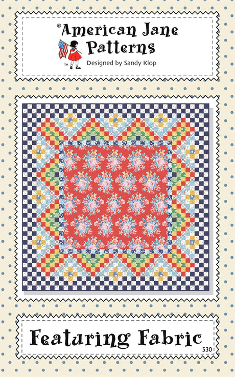 Featuring Fabric Quilt Pattern by American Jane Patterns
