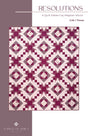 Resolutions Quilt Quilt Pattern by A Piece Of Quiet Quilts