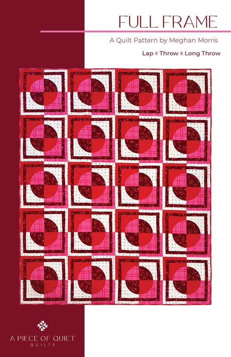 Full Frame Quilt Quilt Pattern by A Piece Of Quiet Quilts