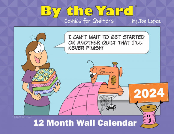 By the Yard 2024 Wall Calendar for Quilters by By The Yard