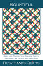 Bountiful Quilt Pattern by Busy Hands