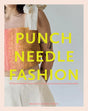 Punch Needle Fashion Book by Chronicle Books
