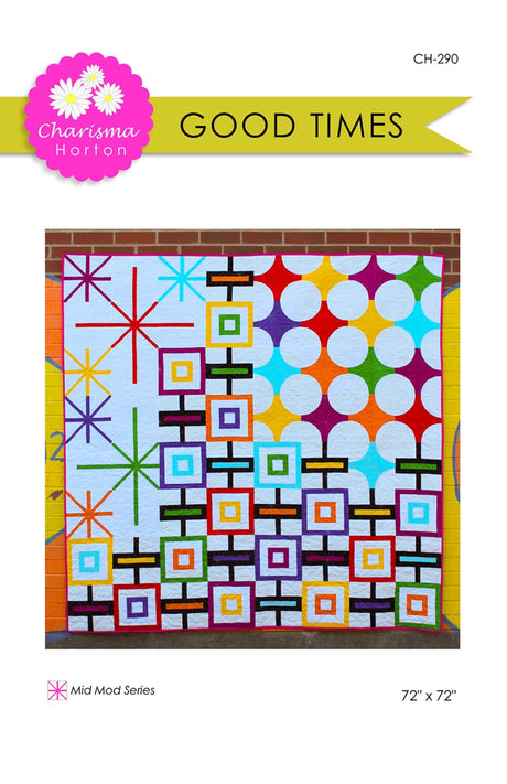 Good Times Quilt Pattern by Charisma Horton