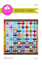 Good Times Quilt Pattern by Charisma Horton