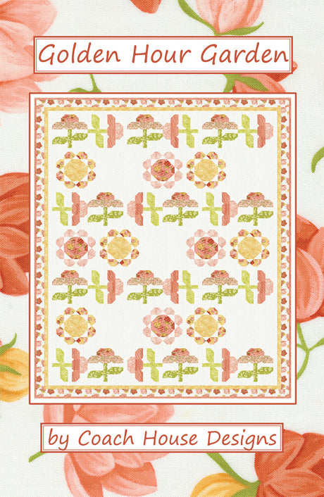 Golden Hour Garden Quilt Pattern by Coach House Designs