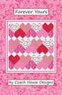 Forever Yours Quilt Pattern by Coach House Designs