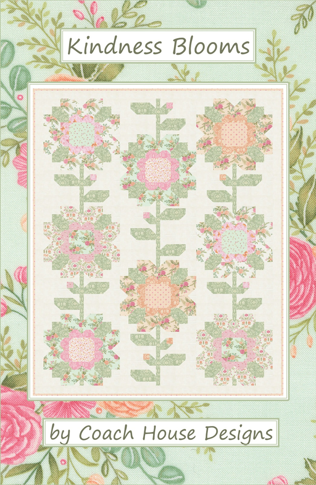 Kindness Blooms Quilt Pattern by Coach House Designs