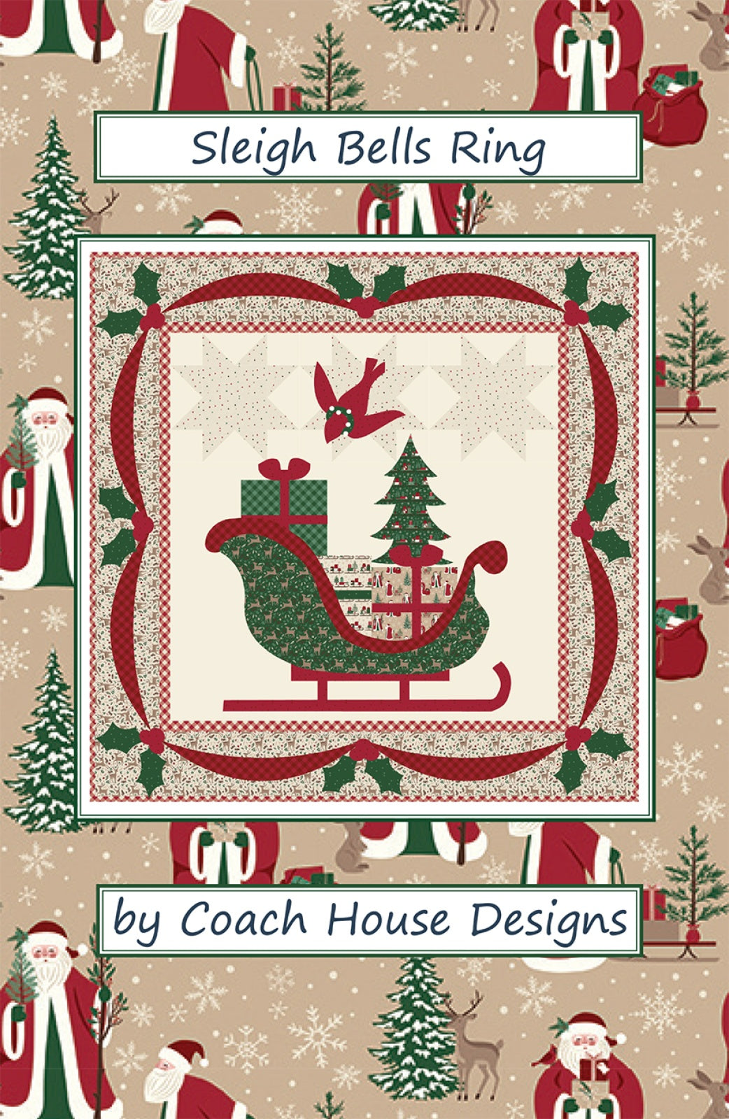 Sleigh Bells Ring Quilt Pattern by Coach House Designs