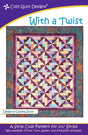 With a Twist Downloadable Pattern by Cozy Quilt Designs