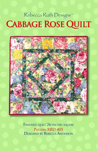 Cabbage Rose Quilt Pattern by Rebecca Ruth Designs
