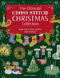 The Ultimate Cross Stitch Christmas Collection by David & Charles
