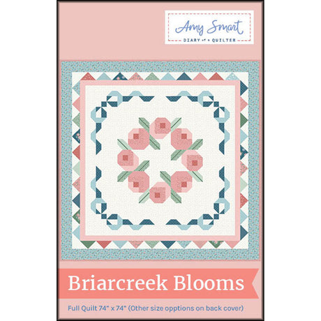 Briarcreek Blooms Quilt Pattern by Diary of a Quilter
