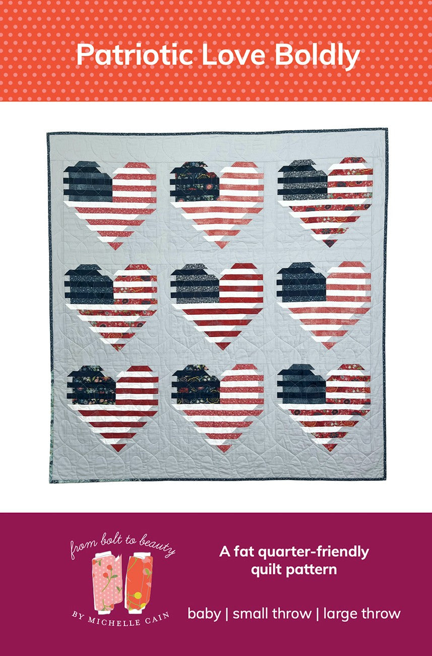 Patriotic Love Boldly Quilt Pattern by From Bolt to Beauty