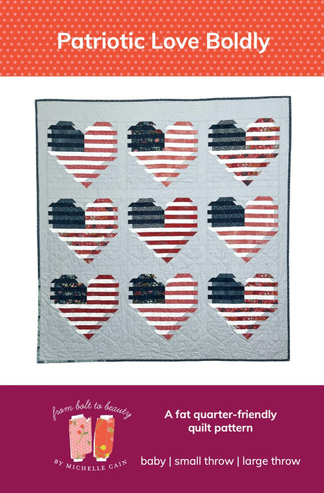 Patriotic Love Boldly Quilt Pattern by From Bolt to Beauty