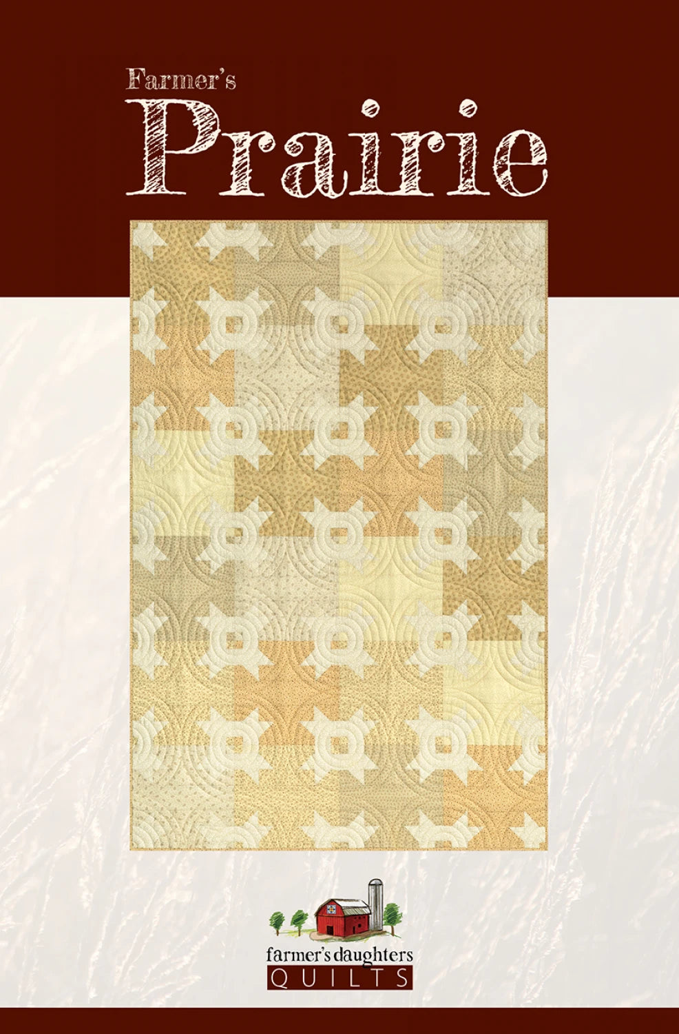 Farmer's Prairie Quilt Pattern by Farmer's Daughters
