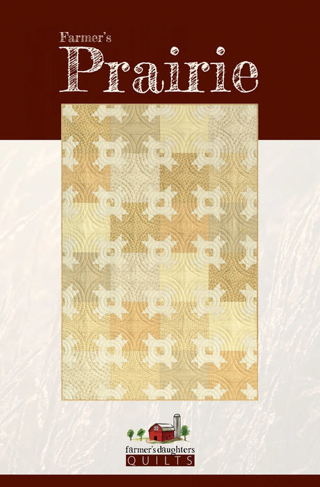 Farmer's Prairie Quilt Pattern by Farmer's Daughters