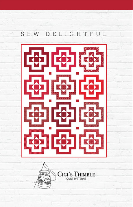 Sew Delightful Quilt Pattern by Gigi's Thimble