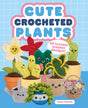Cute Crocheted Plants by Guild of Master Craftsman