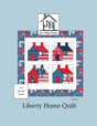 Liberty Home Quilt Pattern by Jen Belnap Design House