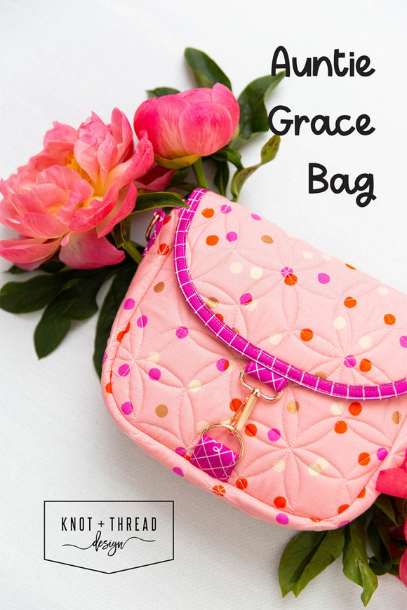 Auntie Grace Bag Pattern by Knot and Thread Designs