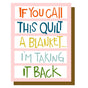If You Call This Quilt A Blanket by Kati Cupcake