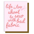 Life Is Too Short Greeting Card by Kati Cupcake