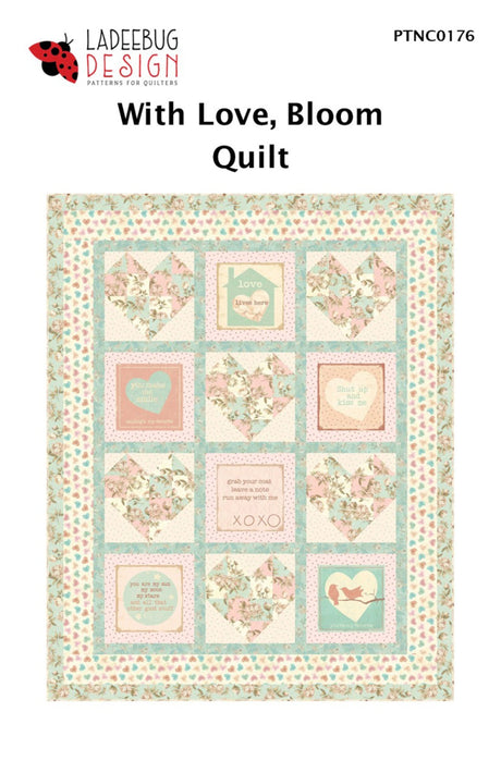With Love, Bloom Quilt Pattern by Ladeebug Designs