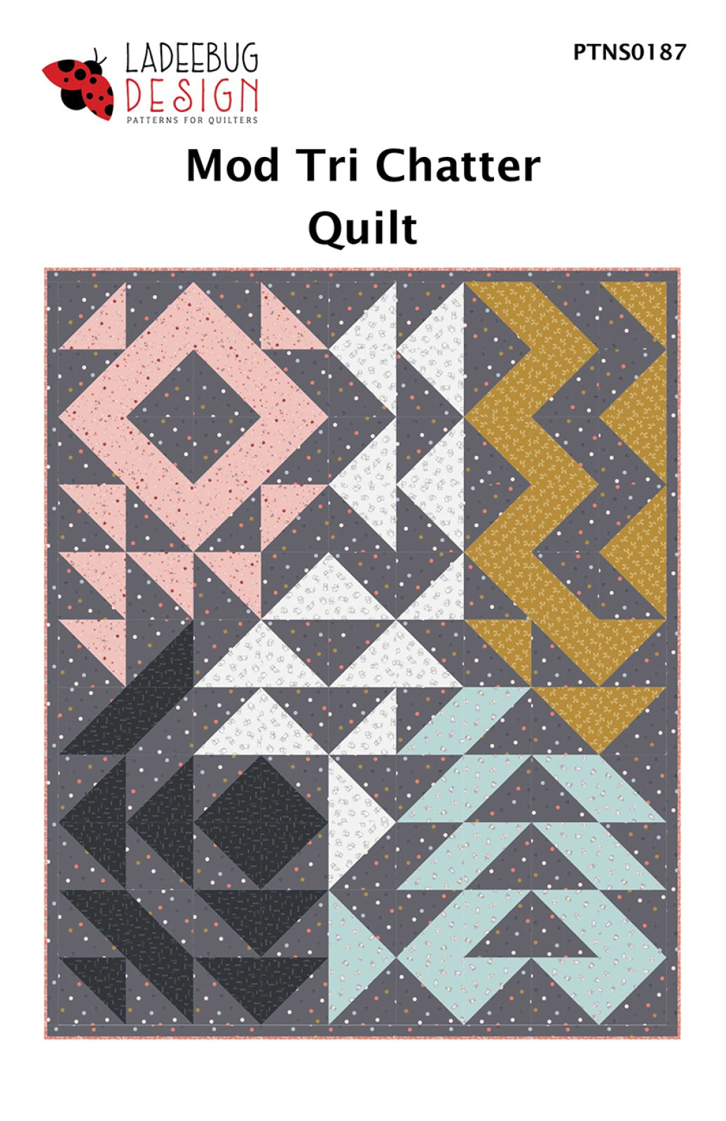 Mod Tri Chatter Quilt Pattern by Ladeebug Designs