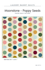 Moonstone - Poppy Seeds Quilt Pattern by Laundry Basket Quilts