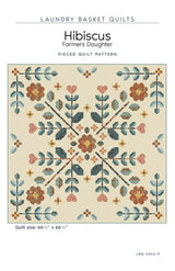 Hibiscus - Farmers Daughter Quilt Pattern by Laundry Basket Quilts