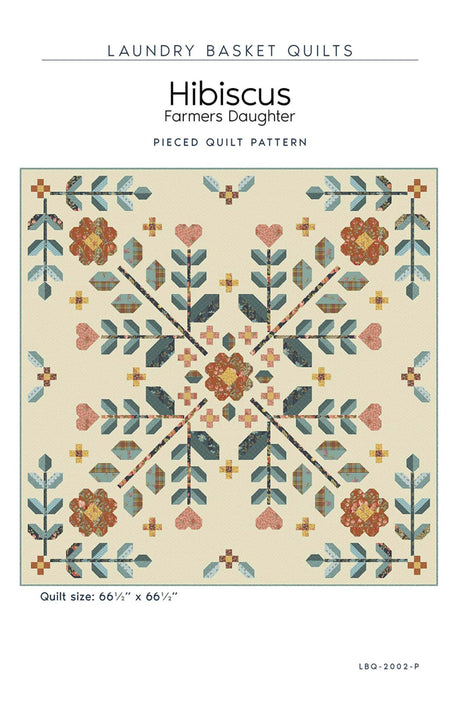 Hibiscus - Farmers Daughter Quilt Pattern by Laundry Basket Quilts