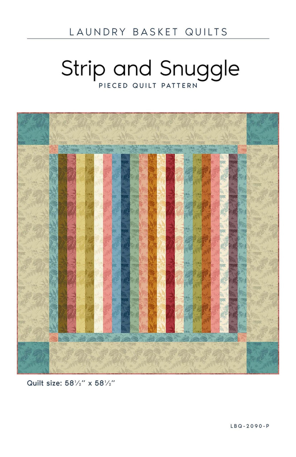 Strip and Snuggle - Vermont Quilt Pattern by Laundry Basket Quilts