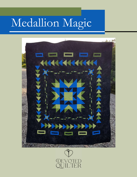 Medallion Magic Downloadable Pattern by Devoted Quilter
