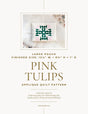 Pink Tulips Downloadable Pattern by Thelma Quilts