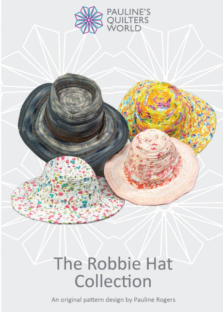 The Robbie Hat Collection Pattern by Paulines Quilting World