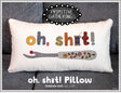 Oh Sh*t Pillow by Primitive Gatherings