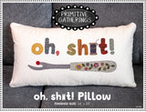 Oh Sh*t Pillow by Primitive Gatherings