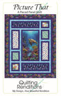 Picture That Pattern by Quilting Renditions