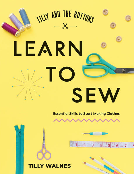 Tilly and the Buttons: Learn to Sew by Quadrille Publishing Limited